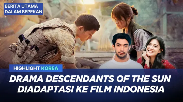 Drama Descendants of the Sun Diadaptasi ke Film Indonesia [Highlight Korea]