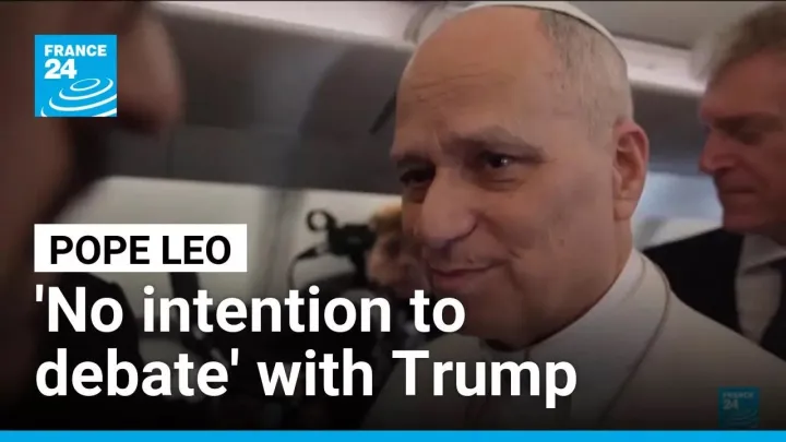Pope Leo says has 'no intention to debate' with Trump • FRANCE 24 English