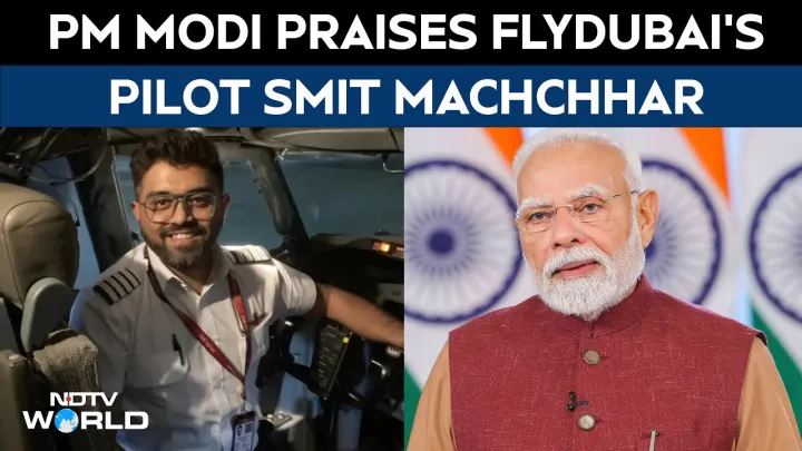 Flydubai News | "Showed Immense Courage": PM Modi Praises flydubai's Pilot Smit Machchhar