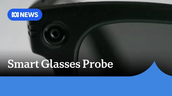 Chinese 'pervert glasses' developer under investigation by Australian regulator | ABC NEWS
