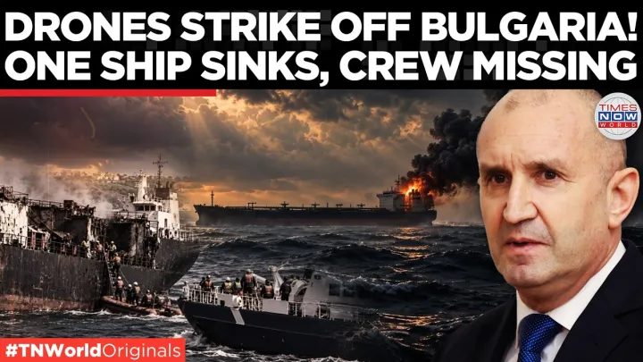 BREAKING: Drones Strike Two Ships Off Bulgaria In Black Sea, One Sinks | Times Now World