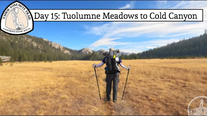DIFFICULT DECISION: Rediscovering the Tahoe-Yosemite Trail (Day 15): Tuolumne Meadows to Cold Canyon