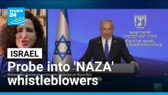 Netanyahu demands probe into Israeli anonymous whistleblowers in 'NAZA' documentary • FRANCE 24
