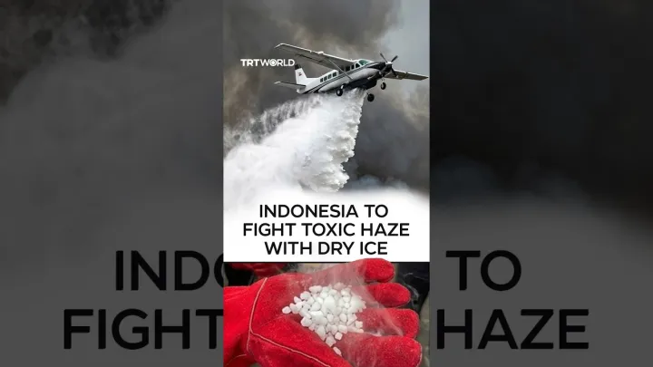 Indonesia to use dry ice to combat toxic wildfire smog
