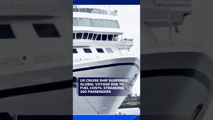 US cruise ship suspends global voyage due to fuel costs, stranding 200 passengers