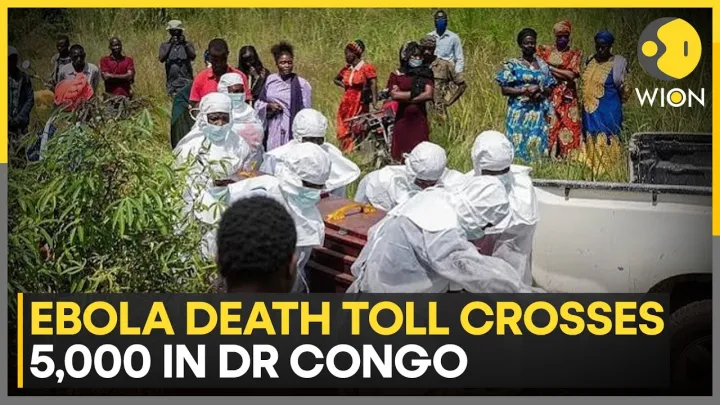 Ebola Outbreak: DR Congo Reports More Than 5,000 Ebola Deaths | WION