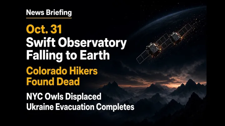 Swift Observatory Falling to Earth, Colorado Hikers Found Dead, NYC Owls Displaced, Ukraine Evacua